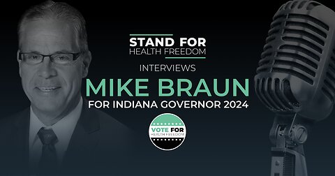 Stand for Health Freedom Interviews Mike Braun | Vote for Health Freedom