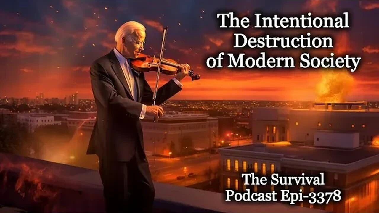 The Intentional Destruction of Modern Society - Epi-3378