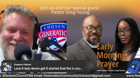 Early morning prayer with Pastor Carl & Lady Devon Mitchell and guest hot Pastor Greg Young