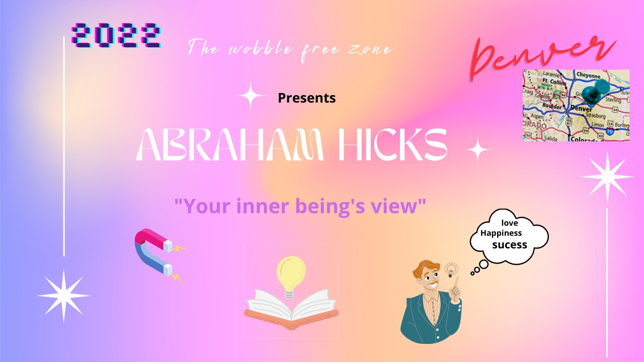 Abraham Hicks, Esther Hicks " Your inner being's view" Denver