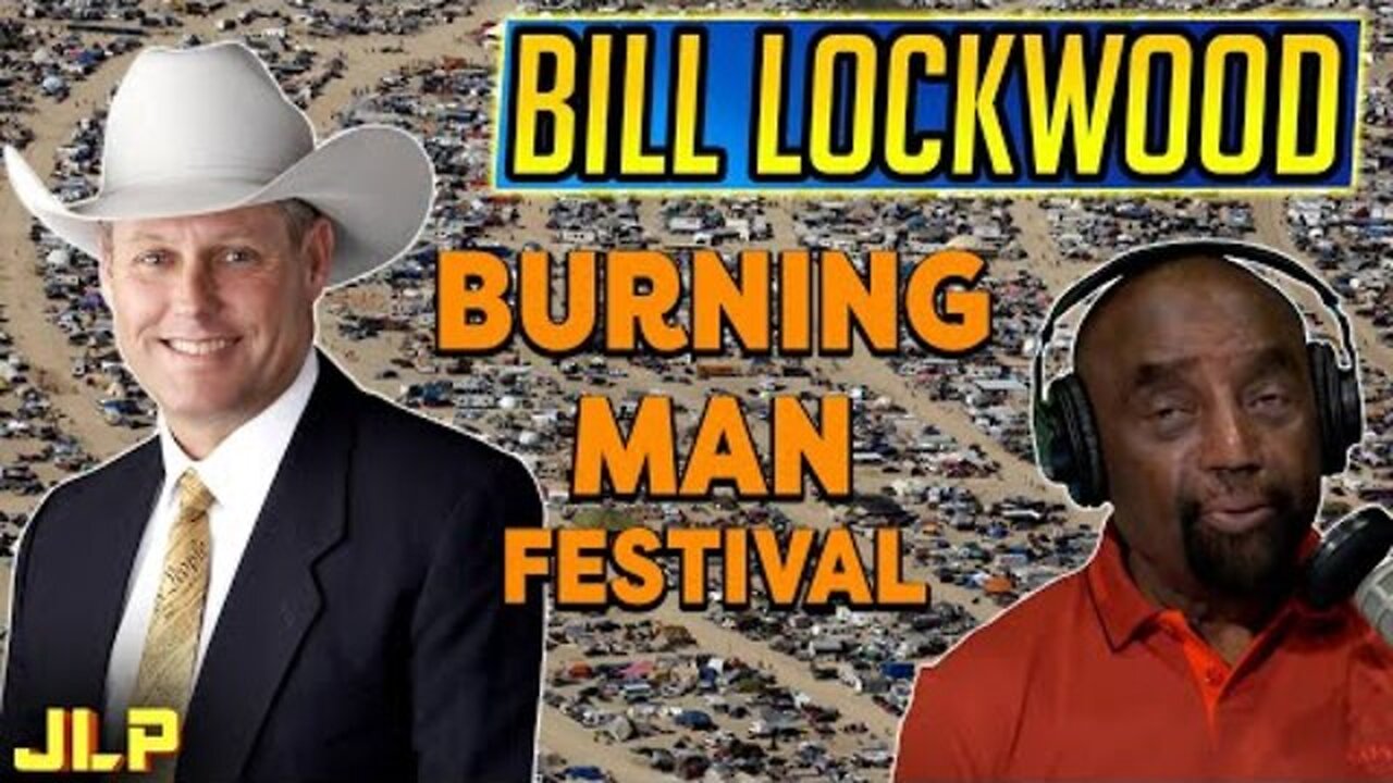 BILL LOCKWOOD AND JLP TALK ABOUT BURNING MAN