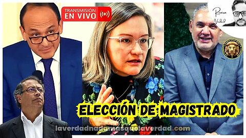 EN VIVO ✨ ATENCION ELECCIÓN DE MAGISTRADO CORTE CONSTITUCIONAL - TERNA PETRO ✅