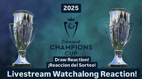 2025 CONCACAF Champions Cup Draw Livestream Watchalong Reaction