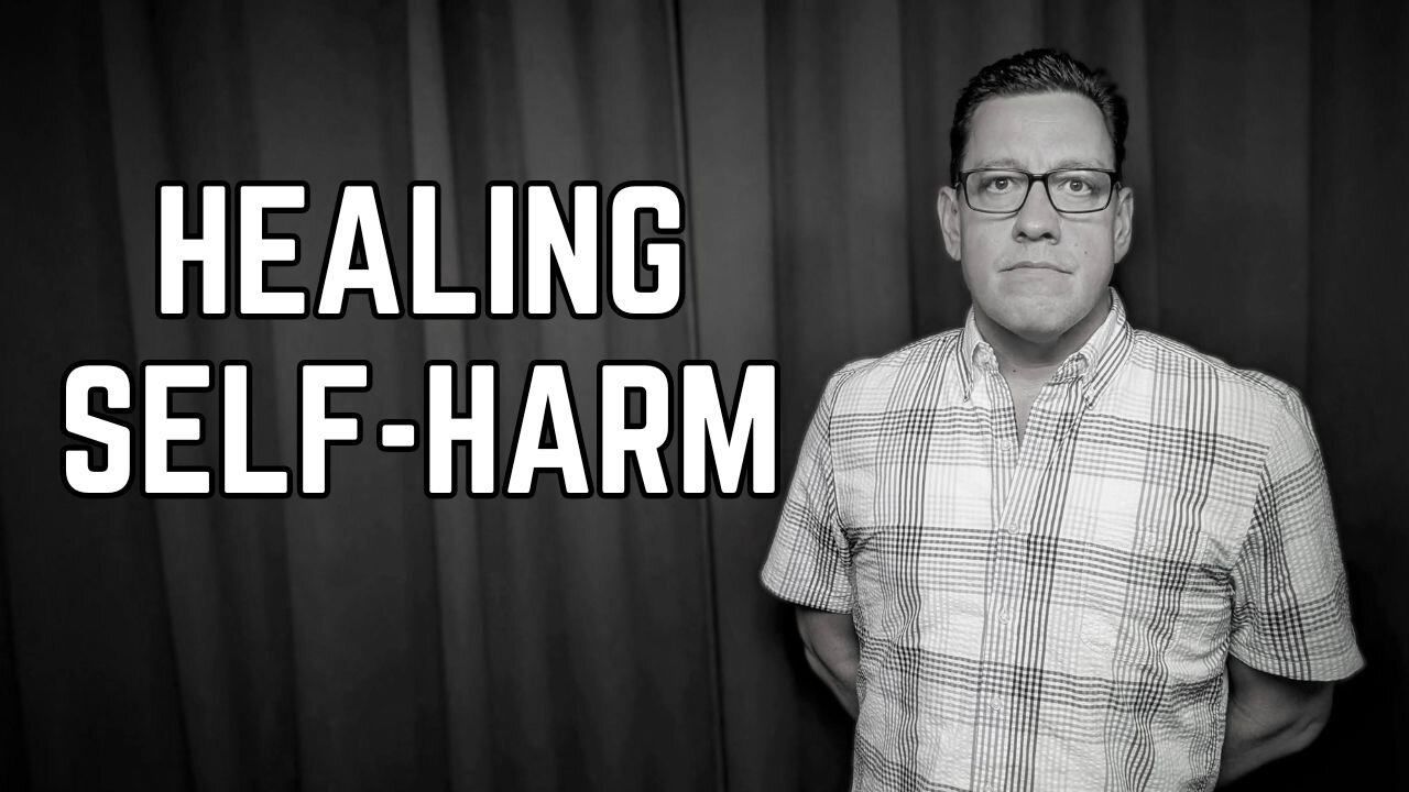 Healing SELF-HARM