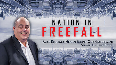 FALSE RELIGIONS Hidden Behind Our GOVERNMENT | Speaker: Dr. Dave Bowen