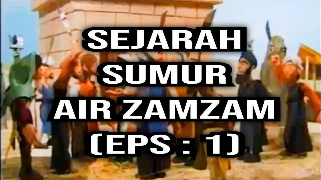 PENGGALIAN SUMUR AIR ZAMZAM DAN KEAJAIBAN AIR ZAMZAM