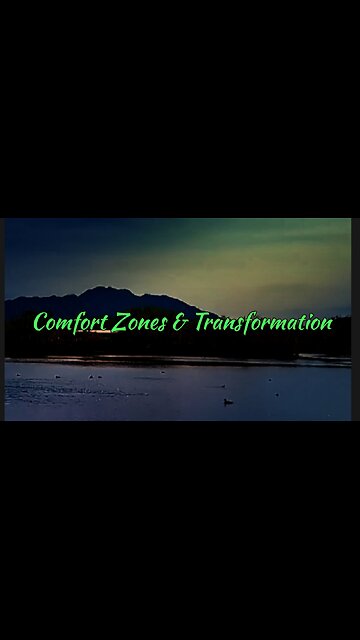 Comfort Zones and Transformation