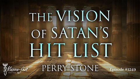 The Vision of Satan's Hit List | Episode #1249 | Perry Stone