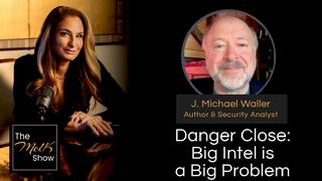 Mel K & J. Michael Waller | Danger Close: Big Intel is a Big Problem | 10-3-24