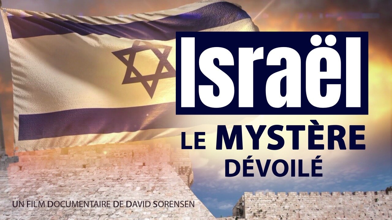 ISRAËL - Le Mystère Dévoilé - Un film documentaire de David SORENSEN