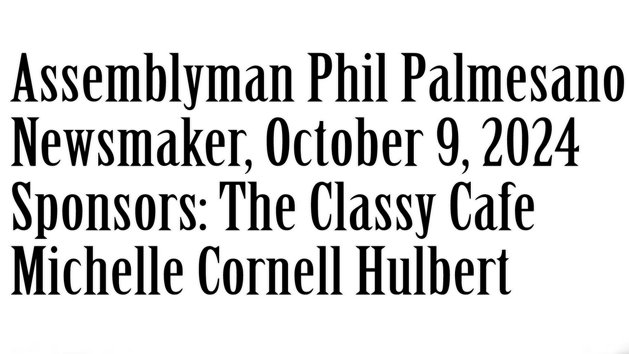 Wlea Newsmaker, October 9, 2024, Assemblyman Phil Palmesano