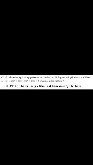 THPT Lê Thánh Tông: Có tất cả bao nhiêu giá trị nguyên của tham số thực m, để ứng với mỗi giá trị