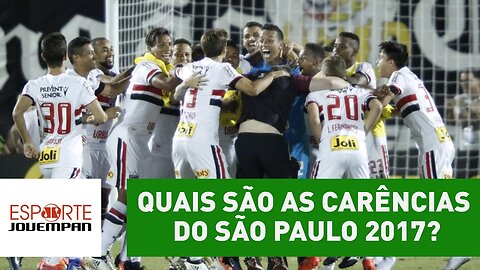 Atacante, volante... Quais são as maiores carências do São Paulo?