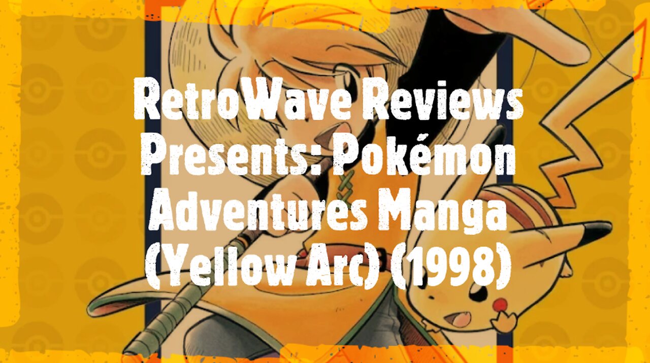 RetroWave Reviews Presents: Pokémon Adventures Manga (Yellow Arc) (1998)