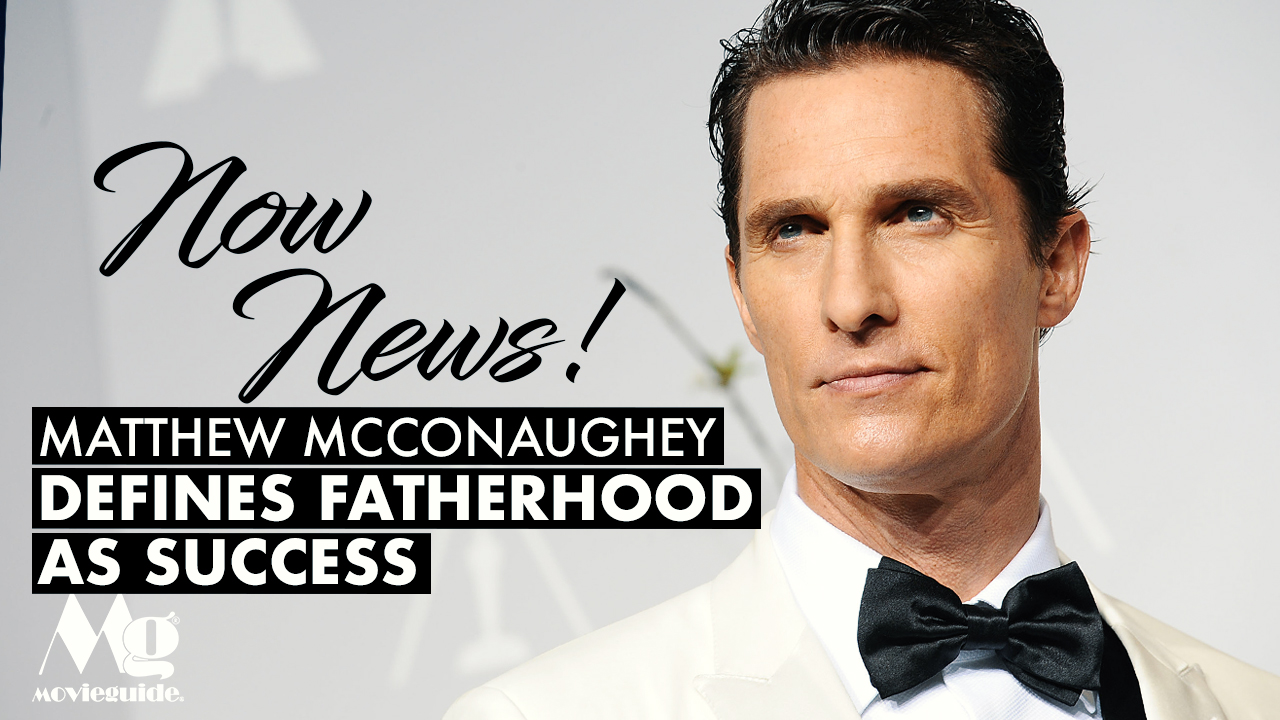 Matthew McConaughey Defines Fatherhood as Success