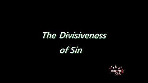 The Divisiveness of Sin