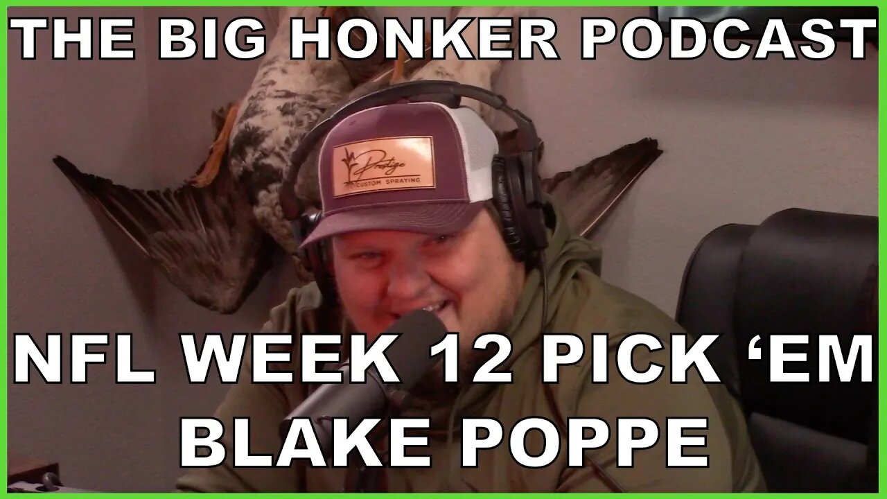 The Big Honker Podcast BONUS Episode: NFL Week 12 Pick 'Em - Blake Poppe