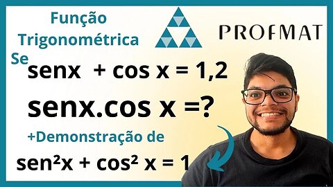 Se senx+cosx=1,2. Qual é o valor de senx.cosx |Profmat| Função trigonométrica | Números e funções