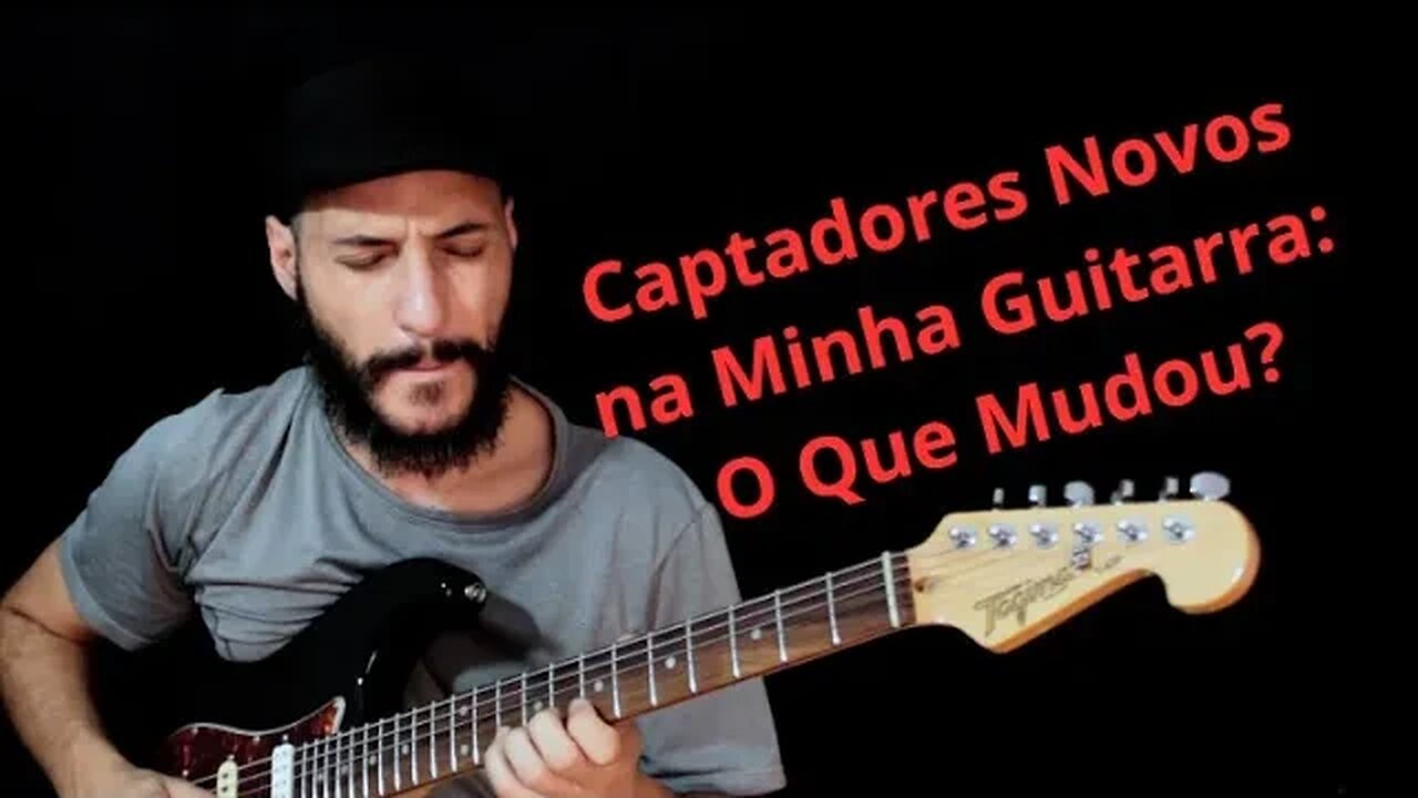 Captadores Novos na Minha Guitarra: O Que Mudou?