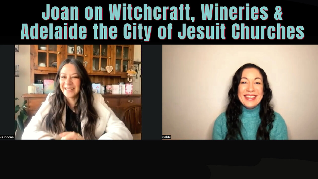 Joan on Witchcraft, Wineries & Adelaide the City of Jesuit Churches