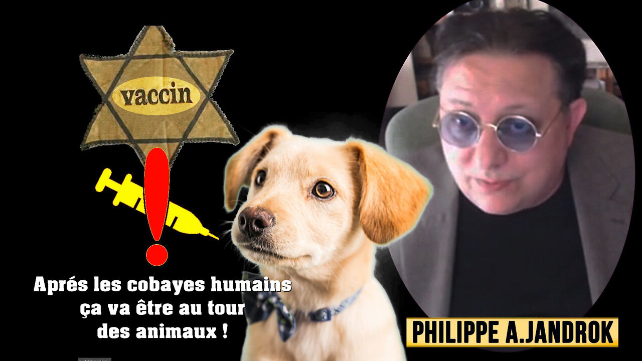 VACCIN COVID /Aprés les cobayes humains "Big Pharma" s'attaque aux animaux..! Ph.Jandrok (Hd 720)