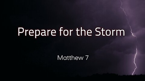 Prepare For The Storm - 2/14/2021