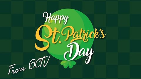 Happy St. Patricks Day from OCTV