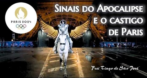 A MENSAGEM SIMBÓLICA da HORRÍVEL Cerimônia de Abertura e o Castigo de Paris - Frei Tiago de São José