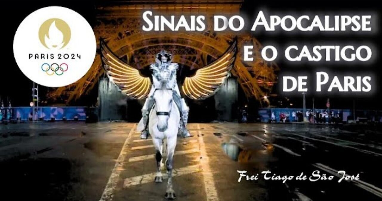 A MENSAGEM SIMBÓLICA da HORRÍVEL Cerimônia de Abertura e o Castigo de Paris - Frei Tiago de São José