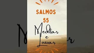 SALMOS PARA MEDITAR E LOUVAR - (Salmos 55) ( louvor e adoração a Deus)#short