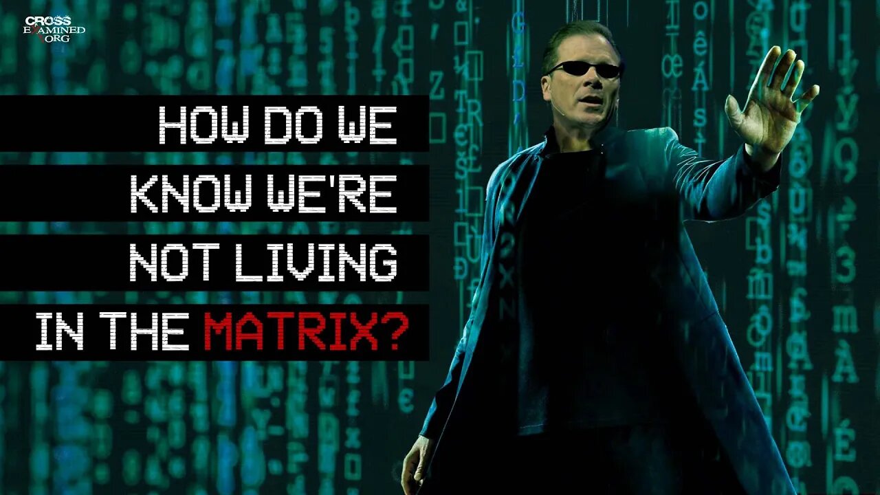 How do we know we're not living in the Matrix?