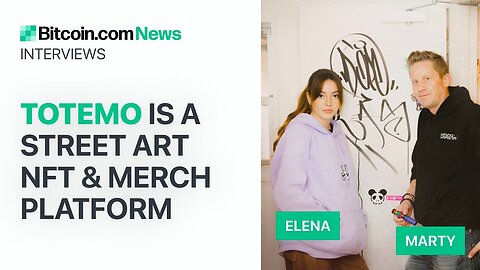 Totemo, Street Art NFT & Merch Platform: Bitcoin.com News Interviews