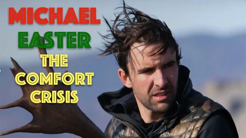 Michael Easter - Author "The Comfort Crisis"