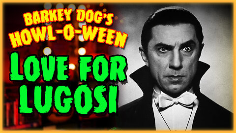 "Love for Lugosi" | Halloween Movie Review with Barkey Dog