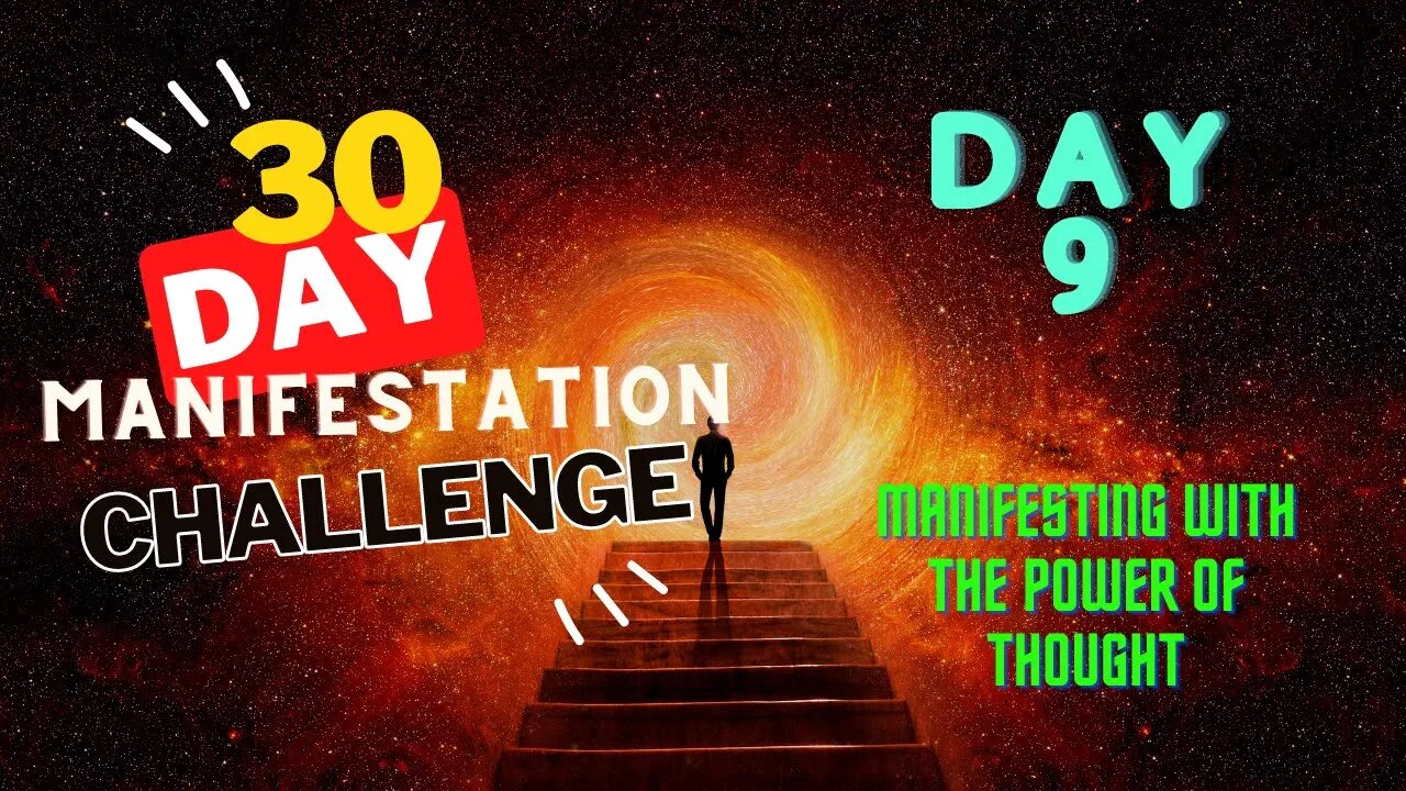 30 Day Manifestation Challenge: Day 9 - Manifesting with the Power of Thought