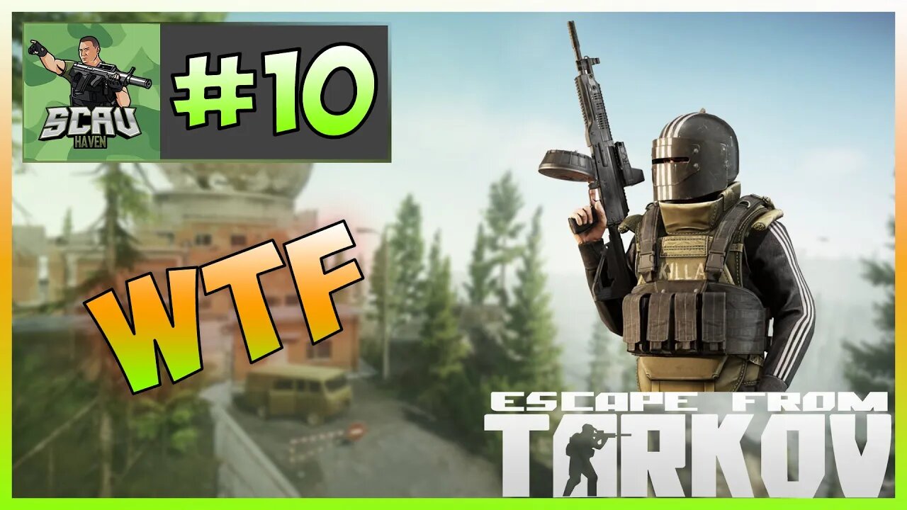 EFT WTF CLIPS Ep#10 Escape From Takov