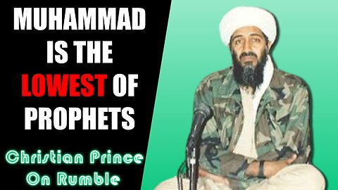 Muhammad Is The Lowest Of The Prophets - Christian Prince