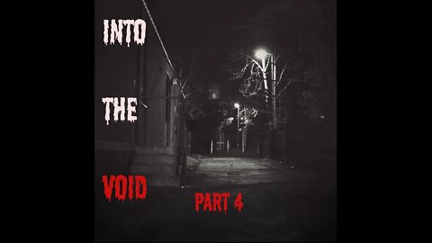 "Into The Void" Part 4 Scary Stories From The Compendium.