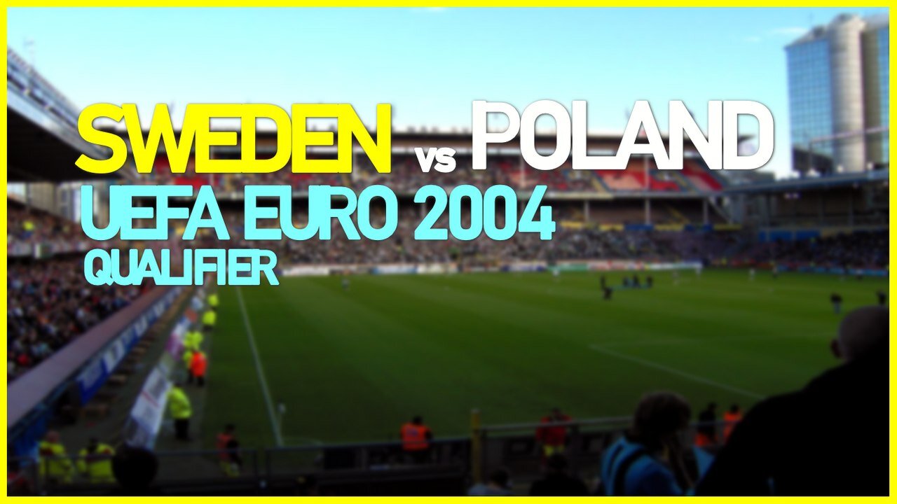 Sweden vs Poland (UEFA EURO 2004 Qualifier)