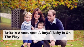 Britain Announces A Royal Baby Is On The Way