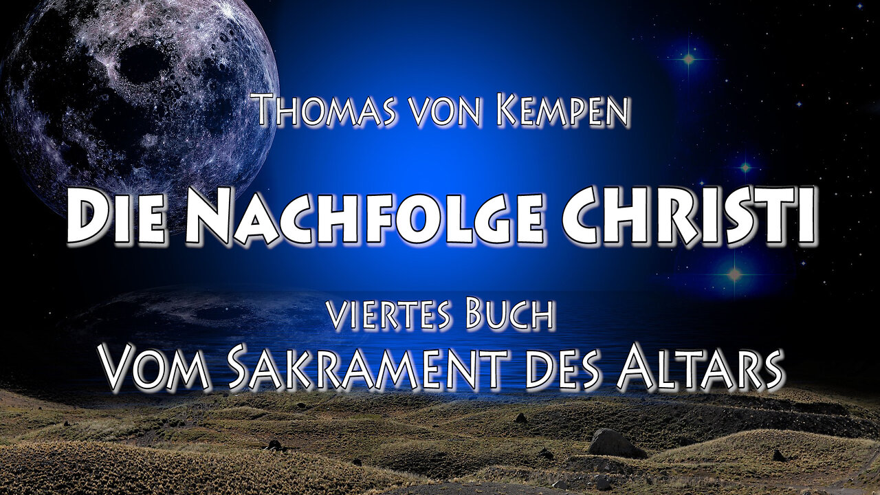 DIE NACHFOLGE CHRISTI 4. BUCH 04. Kap - DER ANDÄCHTIGE EMPFANG DER HEILIGEN KOMMUNION TRÄGT FRÜCHTE