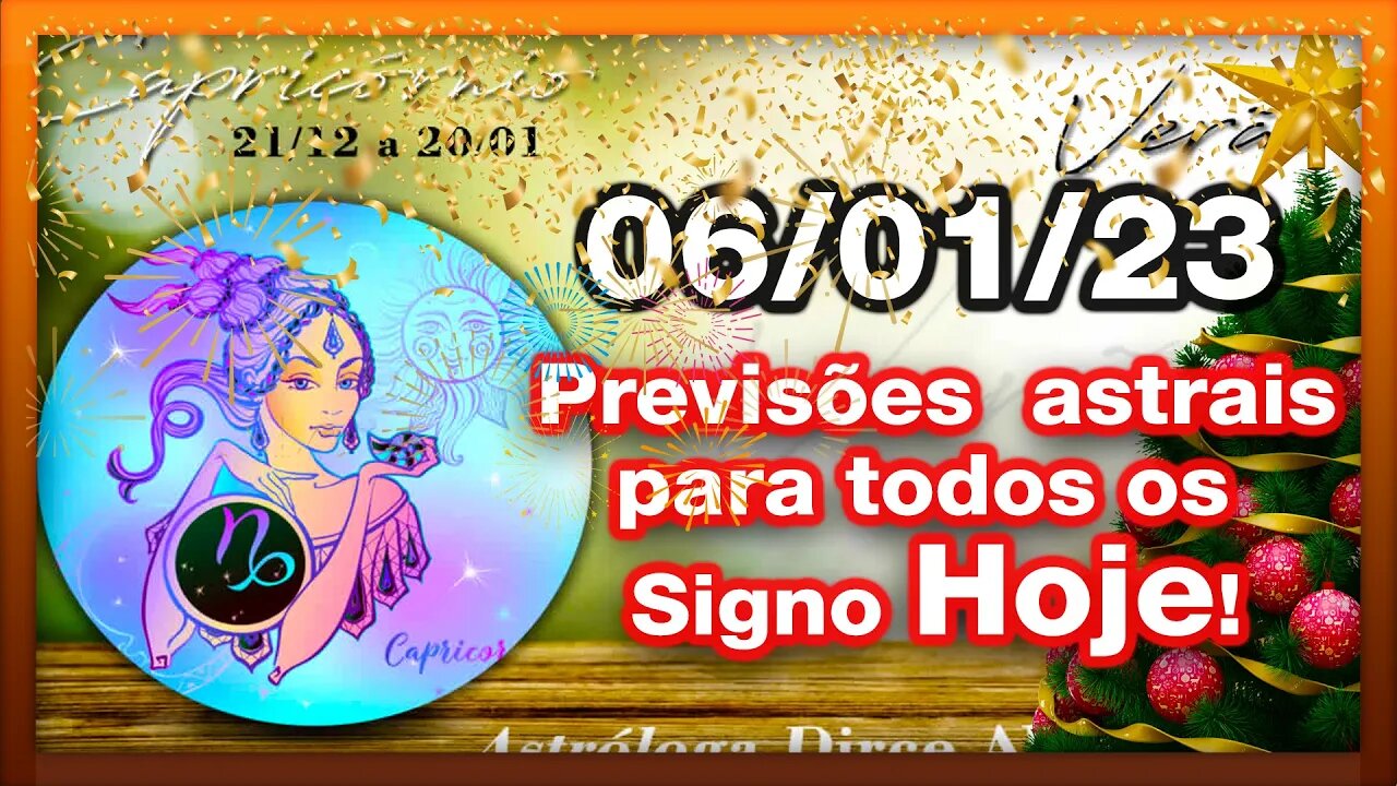 ♑ 𝐇𝐎𝐑Ó𝐒𝐂𝐎𝐏𝐎 𝐃𝐎 𝐃𝐈𝐀! [SEXTA] 06/01/𝟐𝟎𝟐3 | 𝐓𝐎𝐃𝐎𝐒 𝐎𝐒 #𝐒𝐈𝐆𝐍𝐎𝐒 𝑹𝑬𝑽𝑰𝑺Õ𝑬𝑺 𝑨𝑺𝑻𝑹𝑨𝑰𝑺 |𝑫𝒊𝒓𝒄𝒆 𝑨𝒍𝒗𝒆𝒔 #No