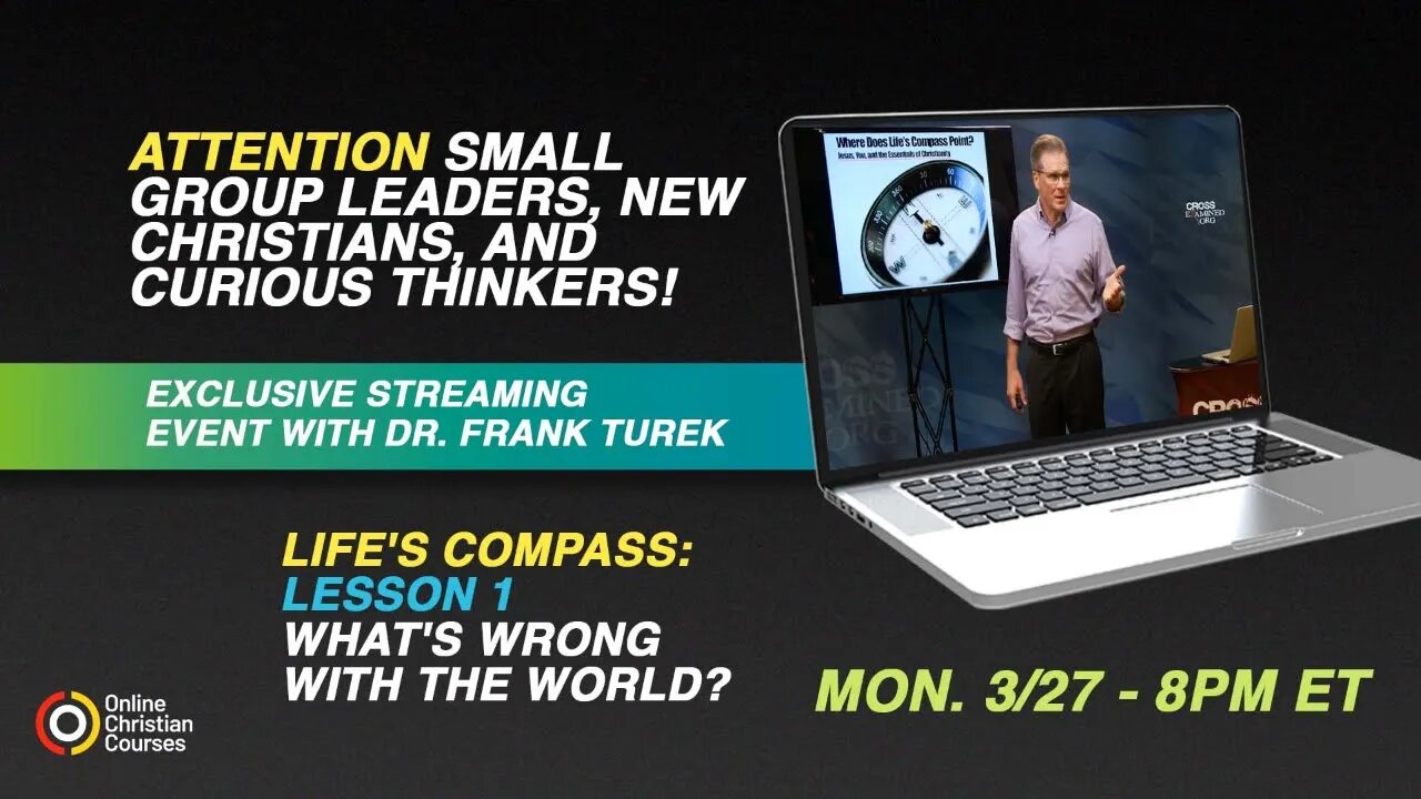 EXCLUSIVE STREAMING EVENT Life's Compass: Lesson 1 - What's Wrong With the World?
