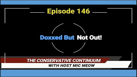 The Conservative Continuum, Episode 146: "Doxxed But Not Out" with Dr. Cashell Southwick