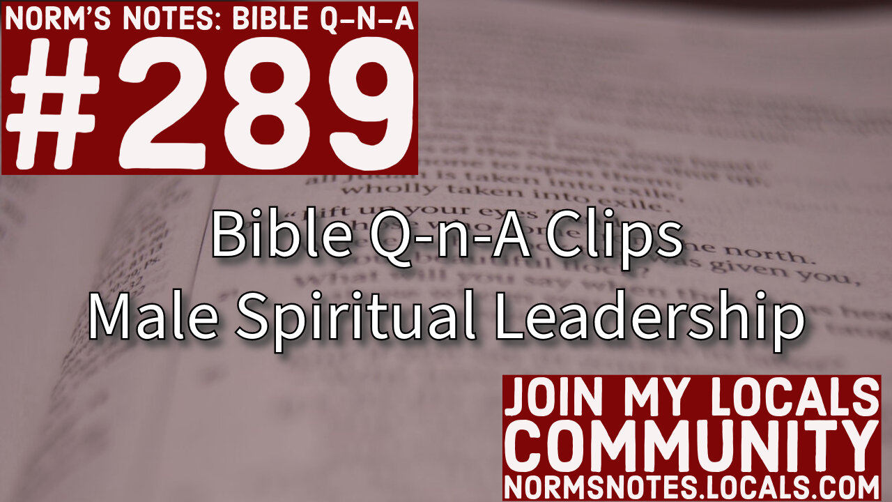 Bible Q-n-A 289 Clip: Male Spiritual Leadership