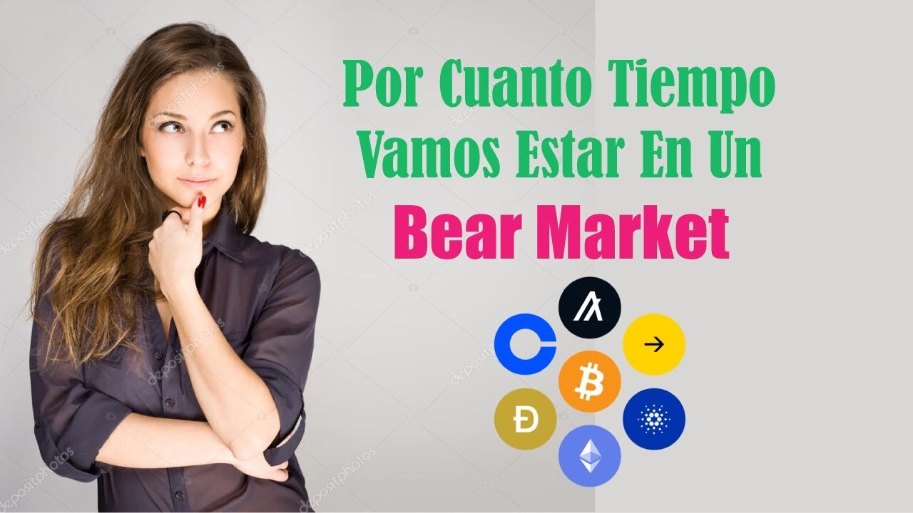 Por Cuanto Tiempo vamos estar en un Bear Market (Mercado Bajo)?