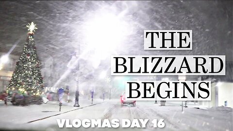 The BLIZZARD Begins! | Vlogmas Day 16