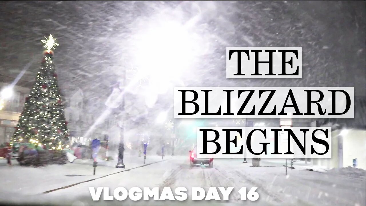 The BLIZZARD Begins! | Vlogmas Day 16