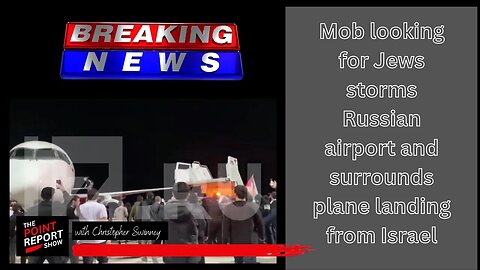 RED ALERT !! BREAKING NEWS RUSSIAN AIRPORT INVADE BY PRO HAMAS MOB INVADES!! SHUTS DOWN AIRPORT!!