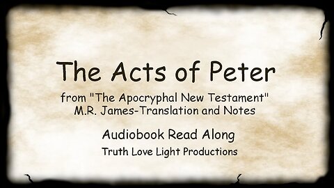 The Acts of Peter the Apostle... Audiobook Read Along. Significant Apocryphal Writing